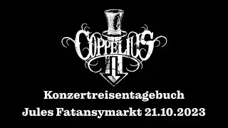 Konzertreisentagebuch 2023 Leipzig Agra-Halle - Jules Fantasymarkt - Coppelius