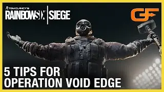 Rainbow Six Siege: 5 Tips For Operation Void Edge w/ Get_Flanked | Ubisoft [NA]