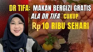 DR TIFA: MAKAN BERGIZI GRATIS ALA DOKTER TIFA. CUKUP Rp 10 RIBU SEHARI  #doktertifa #makangratis