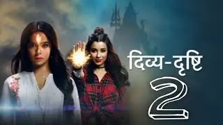 Divya Drishti Season 2 Release Date Confirmed Latest Update Kab Aayega Season 2 Episode 1
