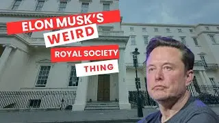 Elon Musk's Weird Royal Society Thing