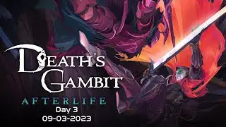 2023-09-03 - Death's Gambit - Day 3/4