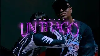 Freciso - Un Trago (Video Oficial)