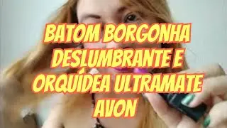 BATOM ULTRAMATE BORGONHA DESLUMBRANTE E ORQUÍDEA AVON  COMPARAÇÃO