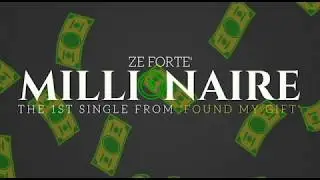 'Millionaire' - Ze Fort&eacute;
