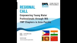 YWP Regional Call &ndash; Empowering Young Water Professionals through IWA YWP Chapters in Asia-Pacific