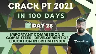 Day 28: Important Commission and Committees | Development of Education in British India