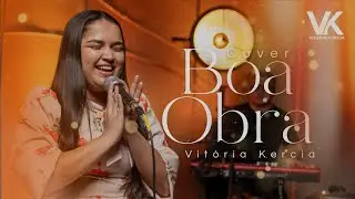 Vit&oacute;ria Kercia | Boa Obra [Cover Valesca Mayssa]