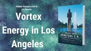 Spiritual Los Angeles: Vortex Energy