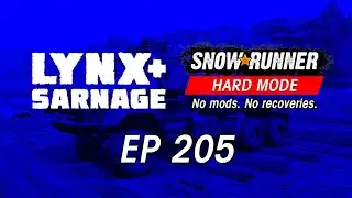 Lynx Streams - SnowRunner Hard Mode - Episode 205 - Castle Crushing (No Mods) (Replay)