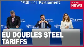 EU moves to double steel tariffs, threatening Korean exports