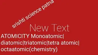 ATOMICITY|Monoatomic|diatomic|triatomic|tetra atomic|octa atomic