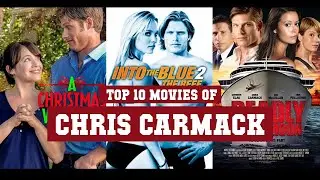 Chris Carmack Top 10 Movies | Best 10 Movie of Chris Carmack