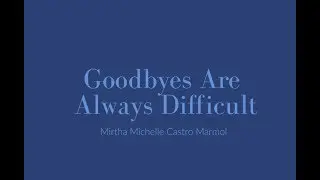 Goodbyes Are Always Difficult
