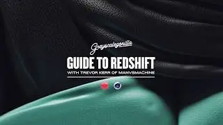 Greyscalegorilla Guide to Redshift | Training Series
