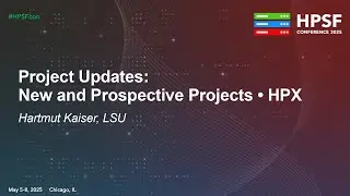 Project Updates: New and Prospective Projects - HPX - Hartmut Kaiser, LSU