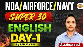NDA/AIRFORCE/NAVY || ENGLISH || SUPER 30 DAY-01 || BY SANJAY SIR
