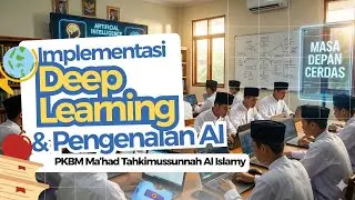 Implementasi Pembelajaran Mendalam & Pengenalan AI | PKBM Ma’had Tahkimussunnah Al Islamy