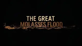 Caught in the Molasses: Boston's Forgotten Catastrophe