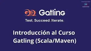Gatling: Introducción al Curso Gatling (Scala/Maven) (Español) - 01