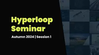 1) 21.10.2024 | Intro | European Hyperloop Week 2025 | Hyperloop Seminar