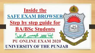 How will do your paper inside the SAFE EXAM BROWSER (BA/BSc online Exams)?? STEP BY STEP GUIDE.
