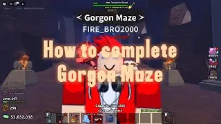 How to complete Gorgon Maze