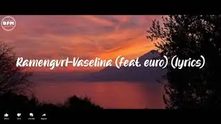 LYRICS RAMENGVRL-VASELINA (feat.euro) (DFM)
