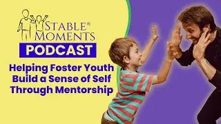 Helping Foster Youth Build a Sense of Self Through Mentorship