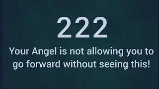 222 Your Angel is not allowing you to go forward without seeing this || (Z)