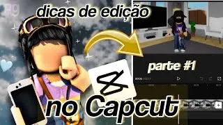 Passo a passo | 🎬✂ Dicas de edição no Capcut! *parte 1*