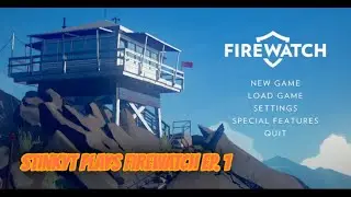 StinkyT Plays Firewatch - Episode 1