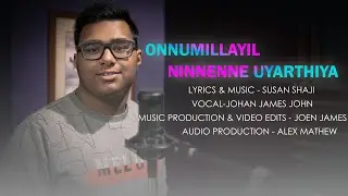 Onnumillaaymayil Ninnenne | Susan Shaji | Johan James John l Joen James John l ℗ ♪ ©