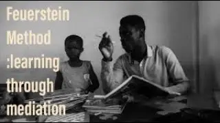 FEUERSTEIN METHOD : LEARNING THROUGH MEDIATION  to improve learning and cognitive capacity