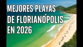 Las 10 Mejores Playas de Florian&oacute;polis | Gu&iacute;a 2025 para disfrutar al m&aacute;ximo