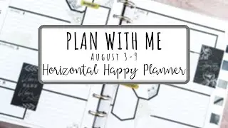 PLAN WITH ME | HORIZONTAL HAPPY PLANNER | August 3-9 Functional & Florals