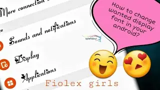 How To Change Font/Front Style/Display In Your Android?|Wanted Font|Fiolex Girls