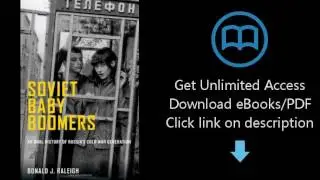 Soviet Baby Boomers: An Oral History of Russia's Cold War Generation (Oxford Oral History Series)