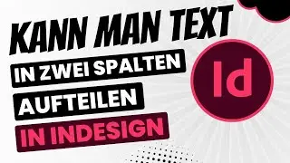 Wie kann man Text in zwei Spalten aufteilen in InDesign