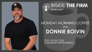 Monday Morning Coffee with Donnie Boivin