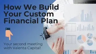 How We Build Your Custom Financial Plan