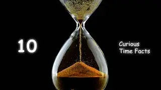 10 Curious Time Facts