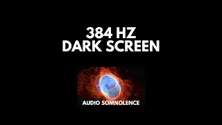 384Hz 9hrs (Black Screen)