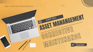 Corrective or reactive  Maintenance | Asset Management D365 Finance and Operations