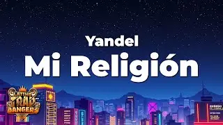 Yandel - Mi Religión (Letra / Lyrics)