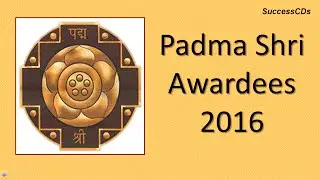 Padma Shri Awards 2016 | Latest General Knowledge