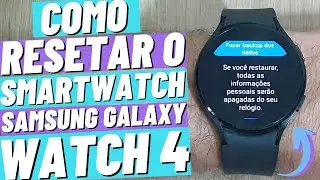 COMO RESTAURAR O SMARTWATCH SAMSUNG GALAXY WATCH 4 PARA AS CONFIGURAÇÕES DE FÁBRICA