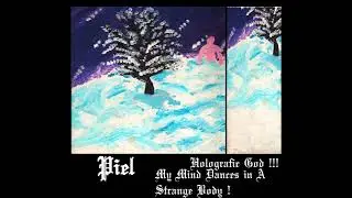 Piel ,Holographic God !!! My mind dances in a Strange body ! Shoegaze blackened death rock