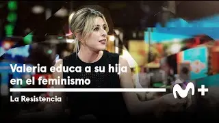 LA RESISTENCIA - Valeria Ros educa a su hija en el feminismo | #LaResistencia 05.03.2024