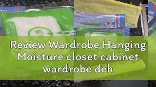 Review Wardrobe Hanging Moisture closet cabinet wardrobe dehumidifier drying agent anti-mold desicc